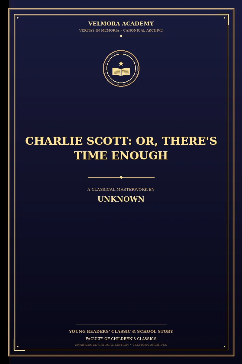 Cover of Charlie Scott: or, There's Time Enough