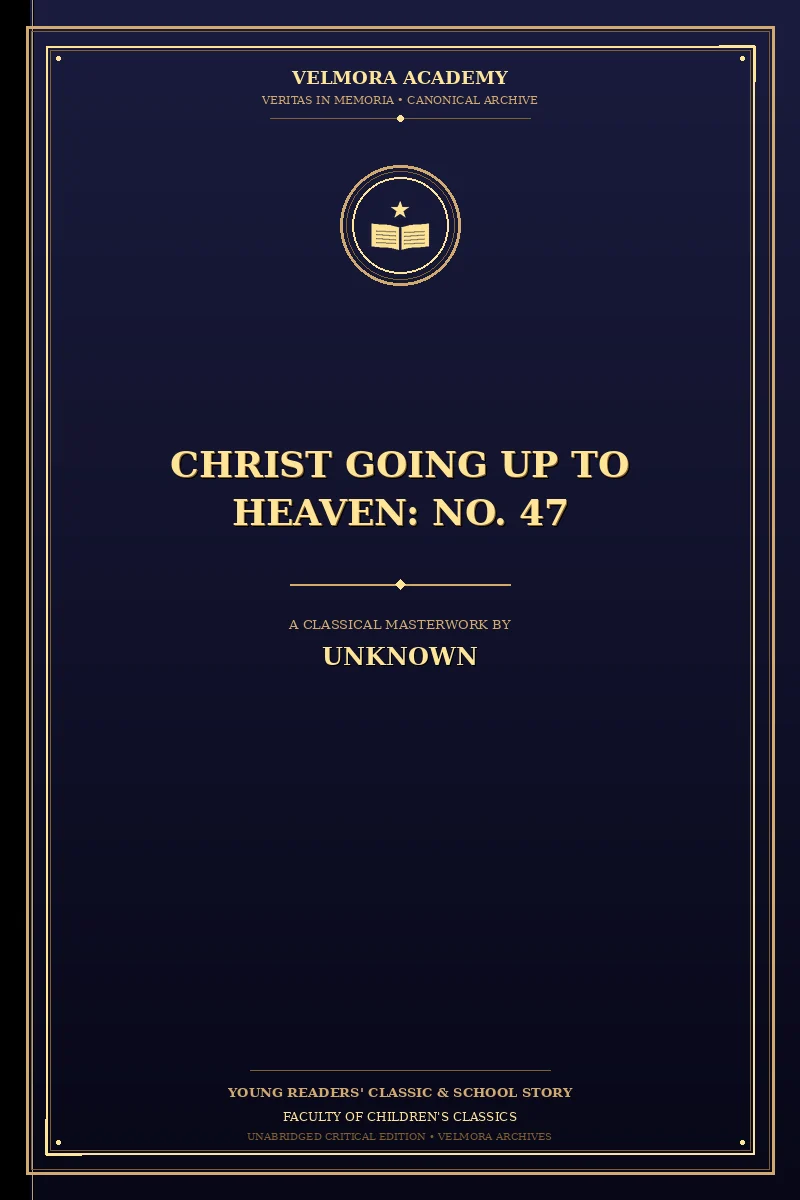 Cover of Christ Going Up to Heaven: No. 47