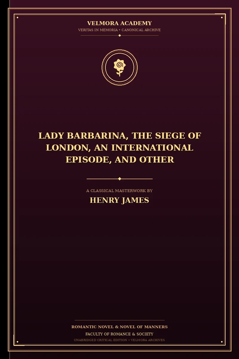Cover of Lady Barbarina, The Siege of London, An International Episode, and Other