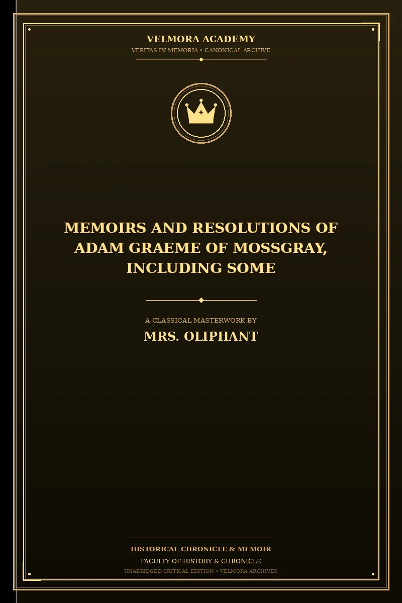 Cover of Memoirs and resolutions of Adam Graeme of Mossgray, including some